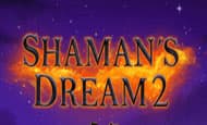 Shamans Dream 2 10 Free Spins No Deposit required