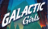 Galactic Girls 10 Free Spins No Deposit required