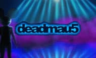 Deadmau5 10 Free Spins No Deposit required