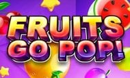 Fruits Go Pop 10 Free Spins No Deposit required