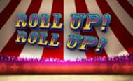 Roll Up Roll Up 10 Free Spins No Deposit required