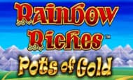 Rainbow Riches Pots of Gold 10 Free Spins No Deposit required