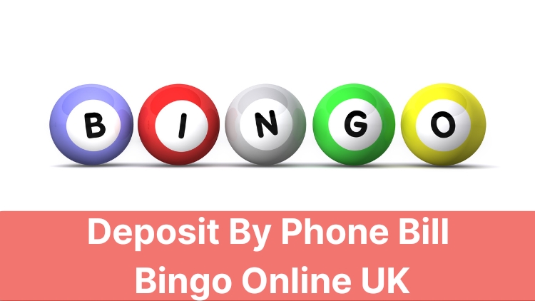 Deposit By Phone Bill Bingo Online UK